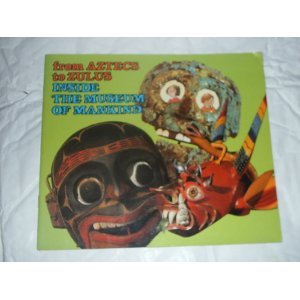 From Aztecs to Zulus: Inside the Museum of Mankind book