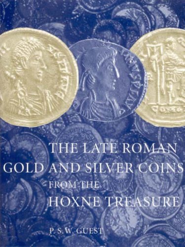 The Late Roman Gold And Silver Coins From The Hoxne Treasure book