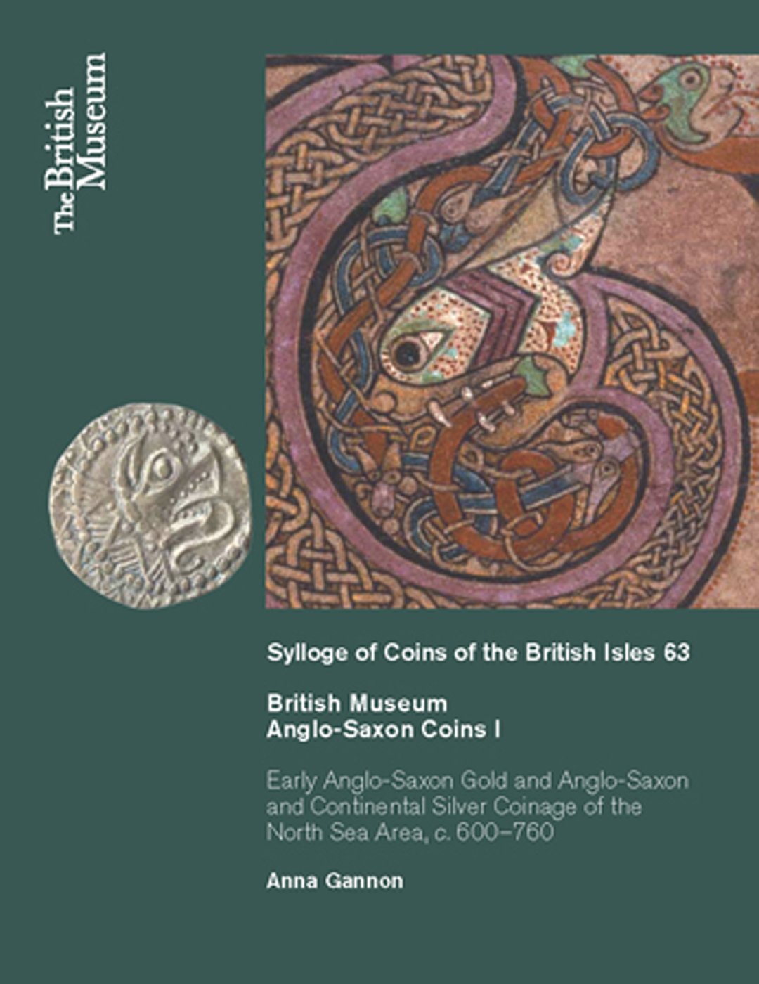 British Museum Anglo-Saxon Coins I: Early Anglo-Saxon Gold and Continental Silver Coinage of of the North Sea Area, c 600-760 (Sylloge of Coins of the British Isles, Band 63) Social Sciences