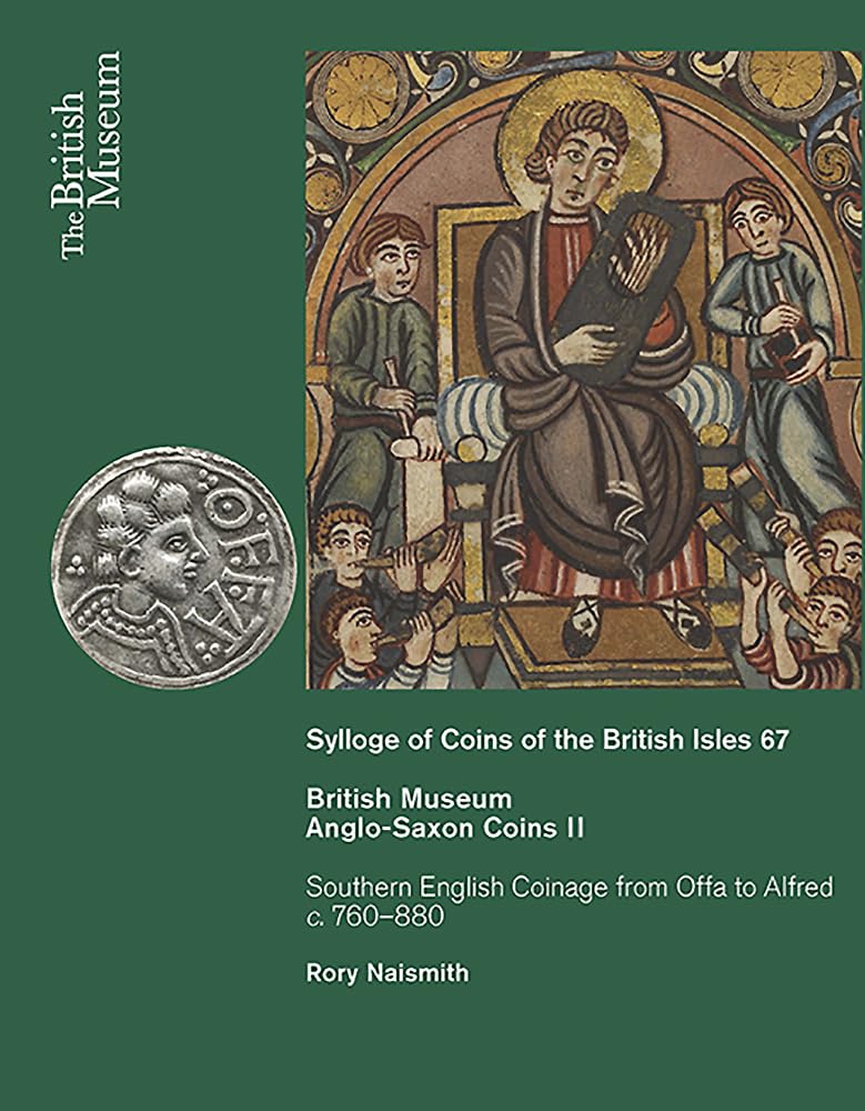 Anglo-Saxon Coins II: Southern English Coinage from Offa to Alfred c. 760-880 (Sylloge of Coins of the British Isles, 67, Band 67) Film, Art & Culture