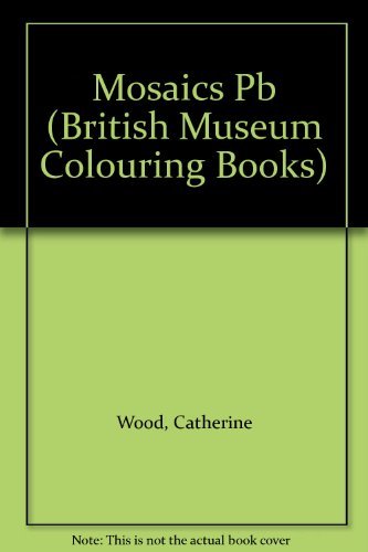 Mosaics (British Museum Colouring Books) Non-fiction