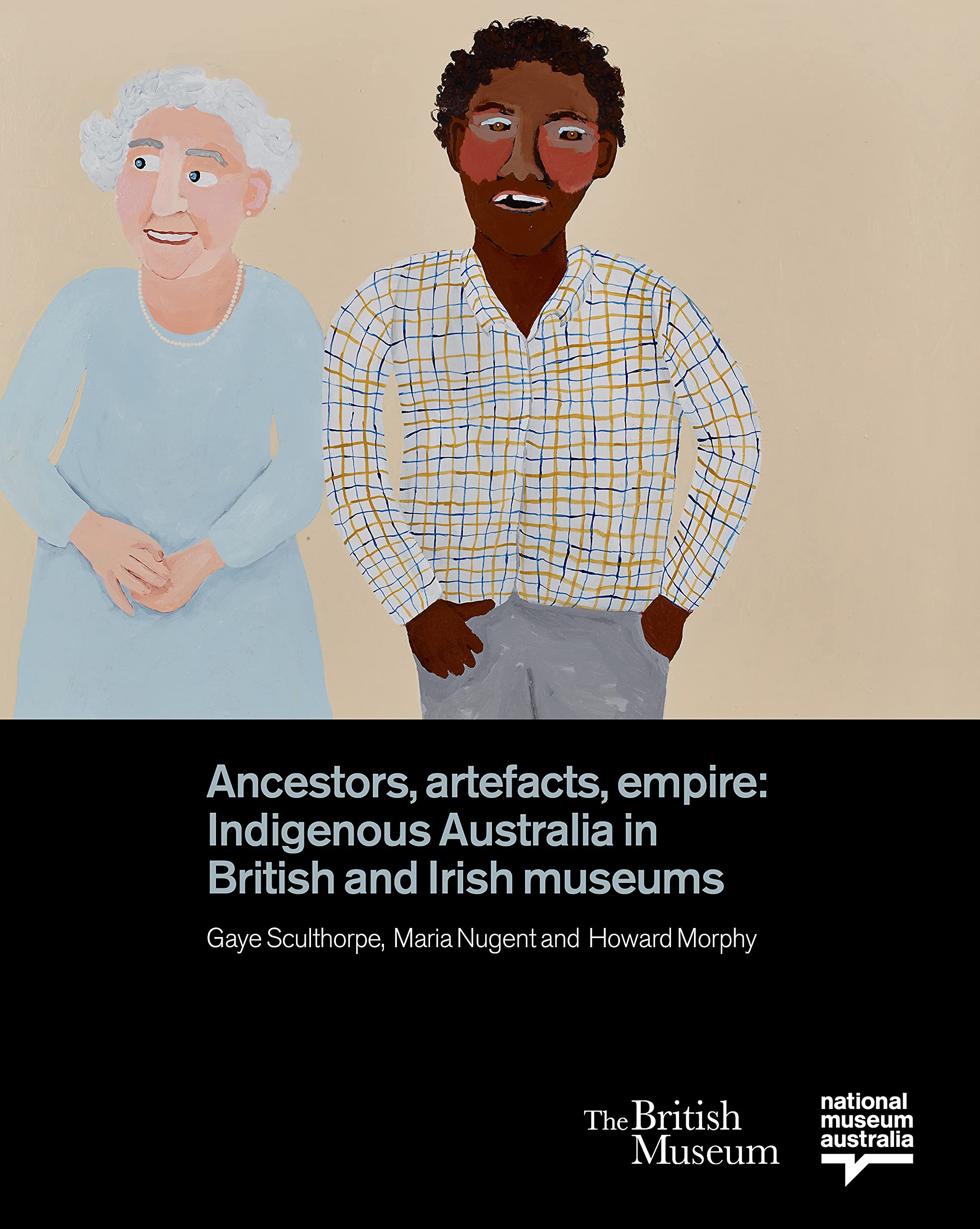Ancestors, Artefacts, Empire: Indigenous Australia in British and Irish Museums Film, Art & Culture