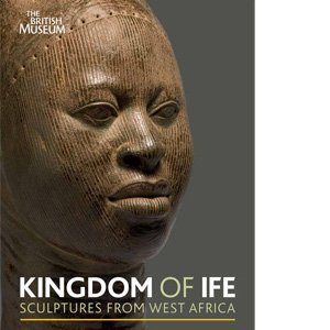 The British Museum - Kingdom of IFE - Sculptures from West Africa Books