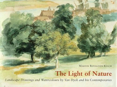 The Light of Nature : Landscape Drawings and Watercolours by Van Dyck and His Contemporaries Film, Art & Culture