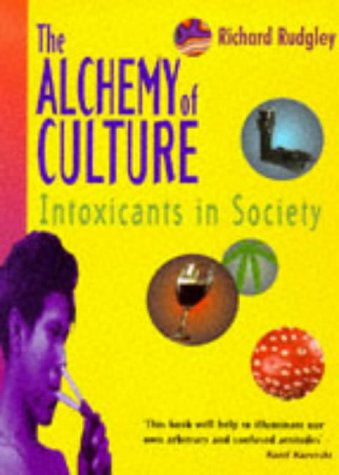 The Alchemy of Culture: Intoxicants in Society book