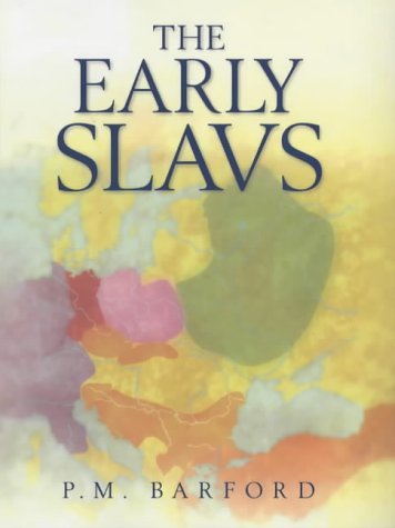 Early Slavs: Culture and Society in E: Culture and Society in Early Medieval Eastern Europe Social Sciences