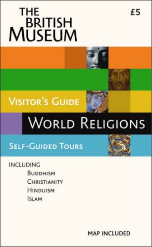 World Religions: British Museum Visit: British Museum Visitors Guide Film, Art & Culture