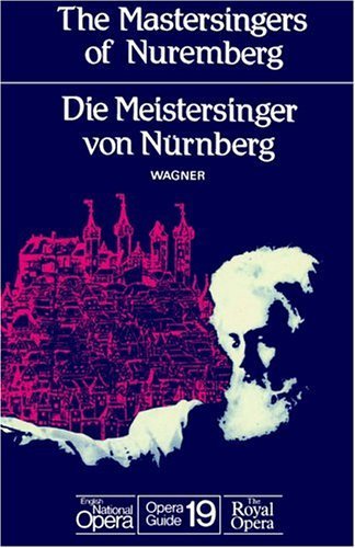 Mastersingers of Nuremberg Die Meistersinger Von Nurnberg (Opera Guide) Arts & Music