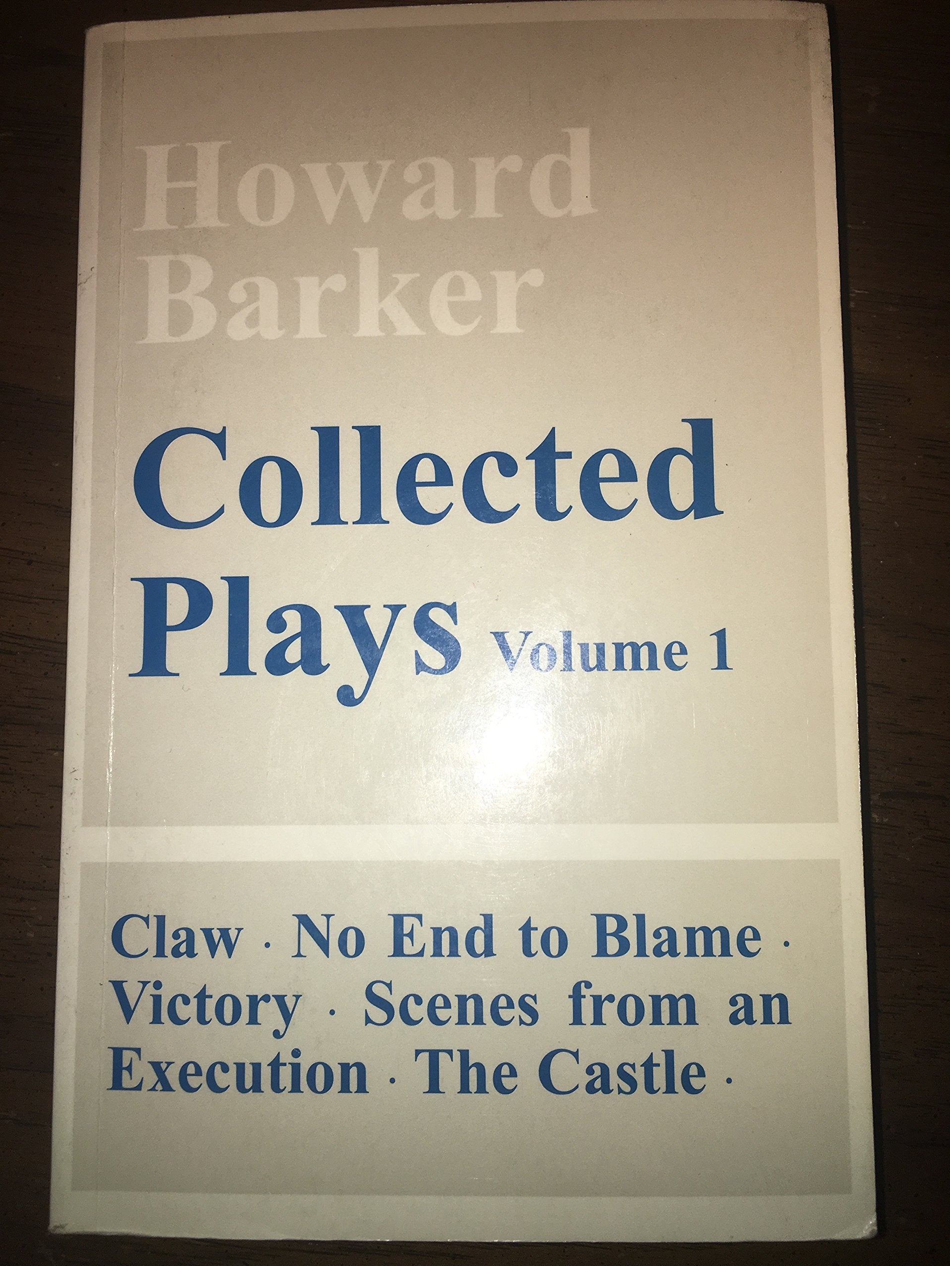 Collected Plays: Claw, No End of Blame, Victory, the Castle, Scenes from an Execution (001) Drama