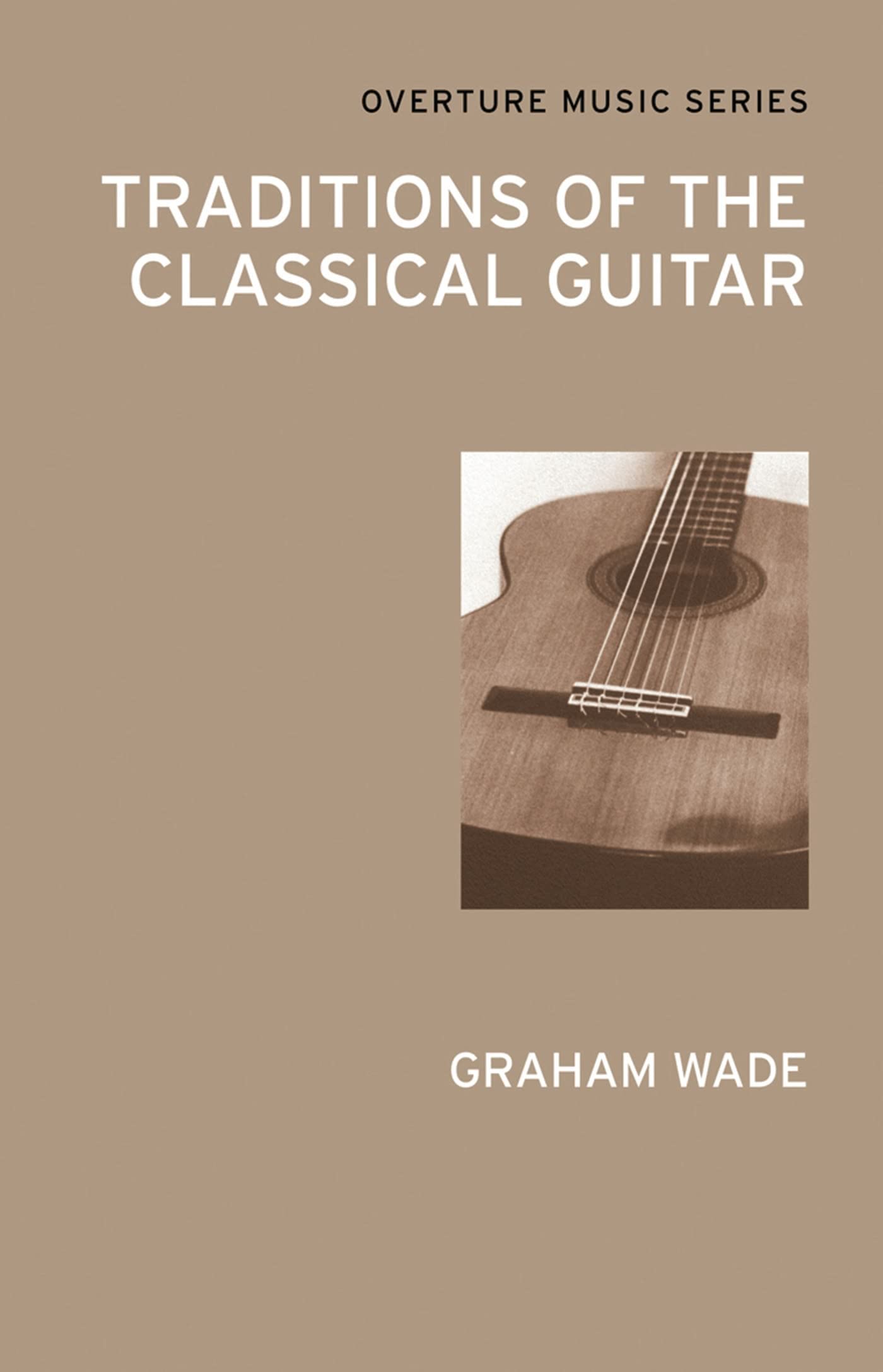 Traditions of the Classical Guitar (Overture Music Series) Arts & Music