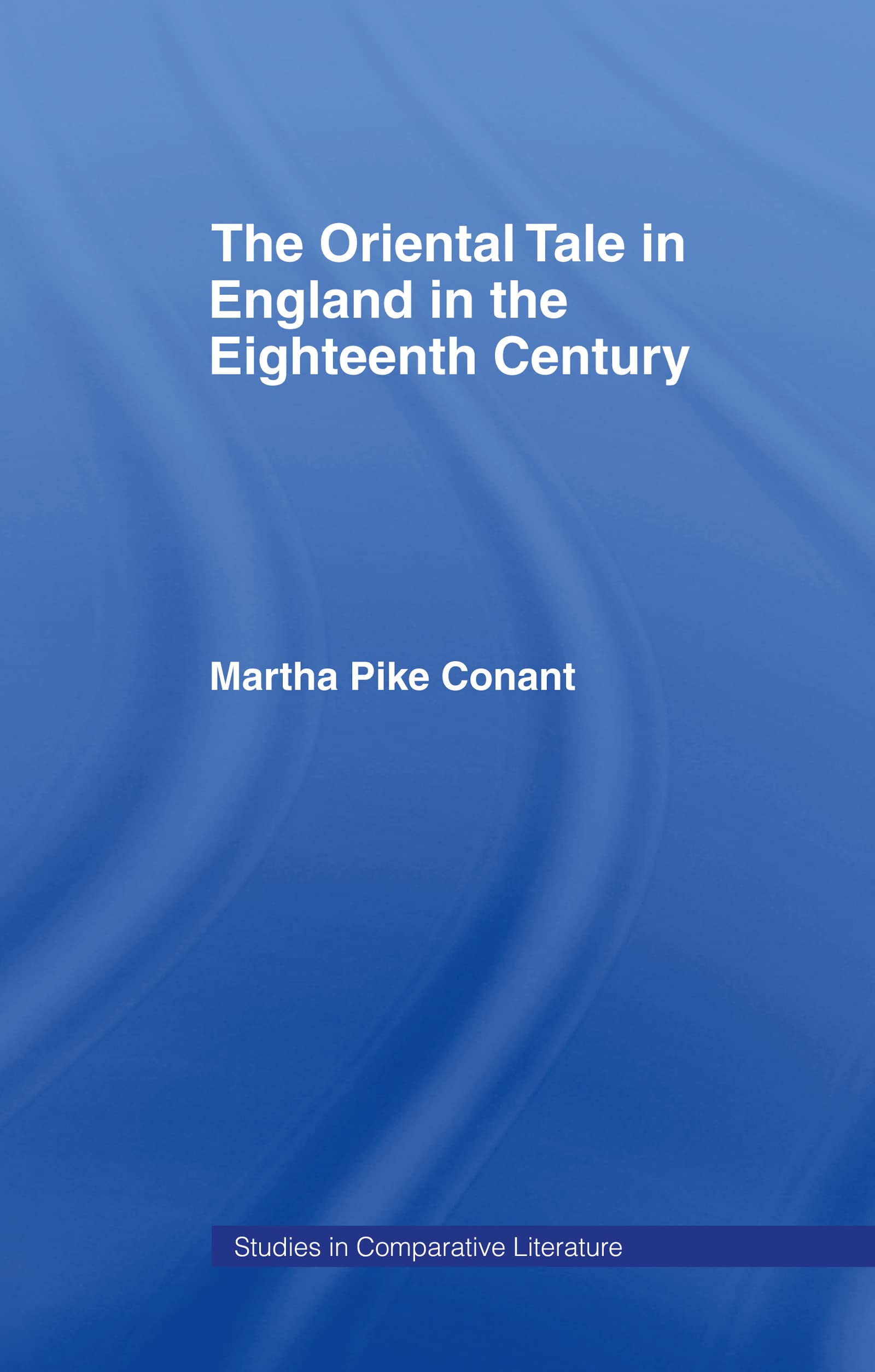 The Oriental Tale in England in the Eighteenth Century book