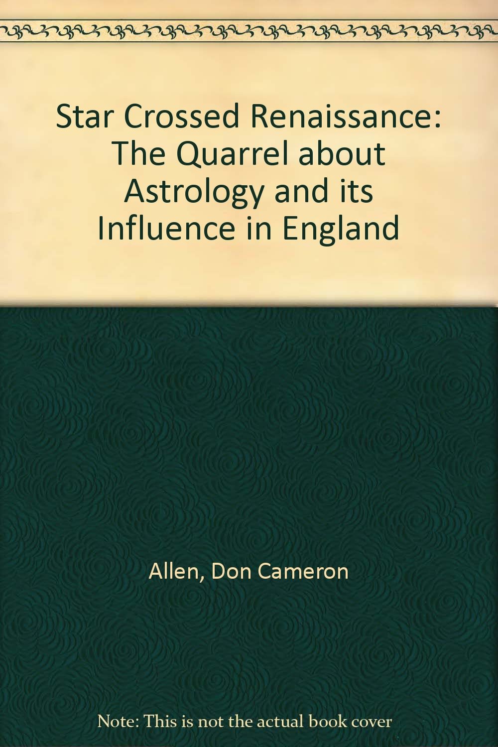 Star Crossed Renaissance: The Quarrel About Astrology And Its Influence In England Contemporary literature