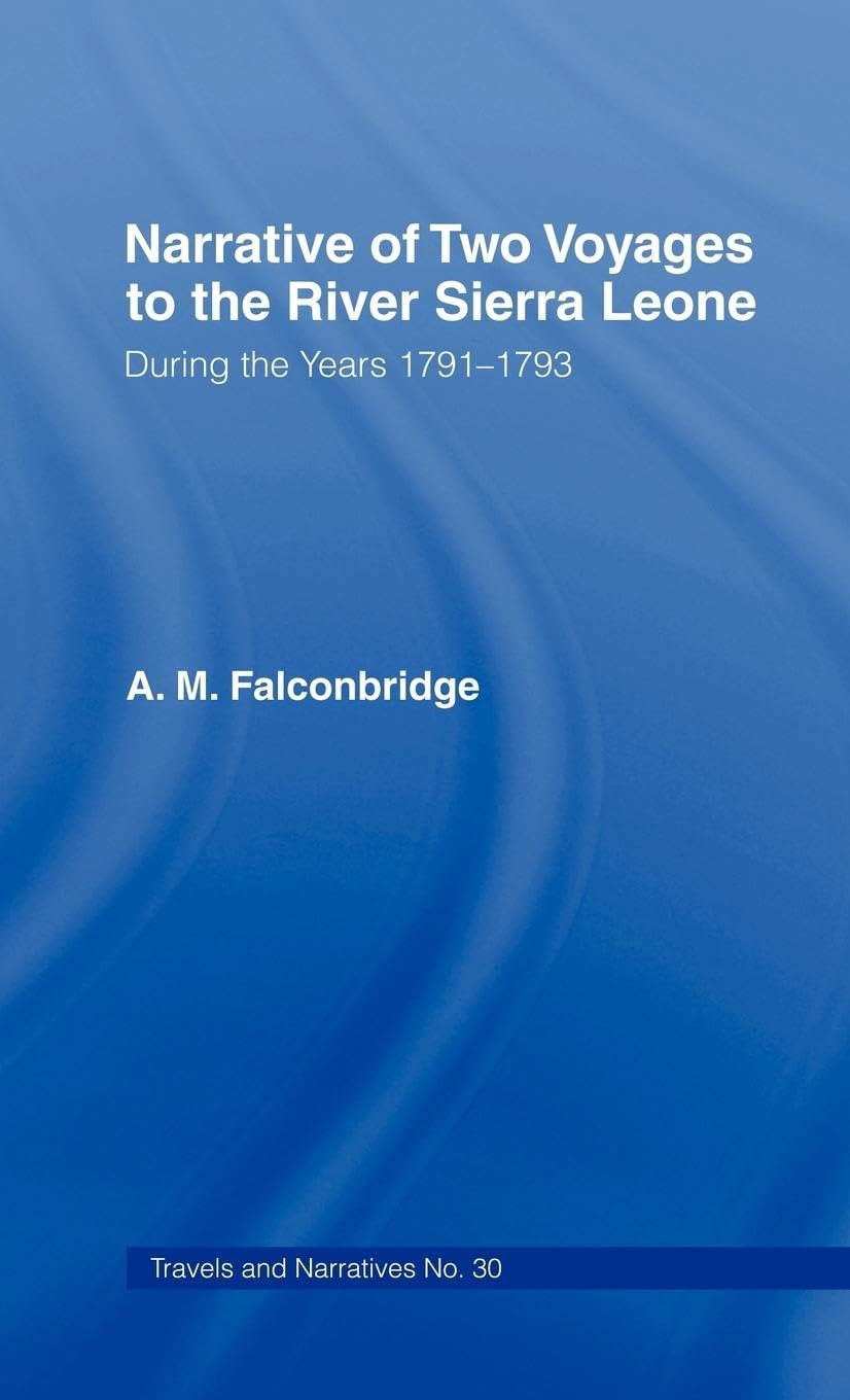Narrative of Two Voyages to the River Sierra Leone During the Years 1791-1793 Books
