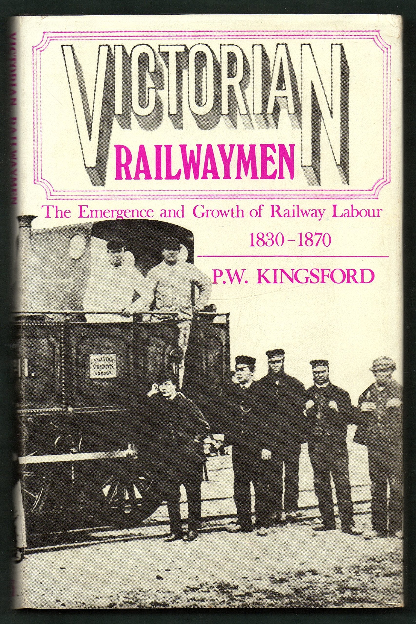 Victorian Railwaymen: Emergency And Growth Of Railway Labour 1830-1870 Business, Finance & Career