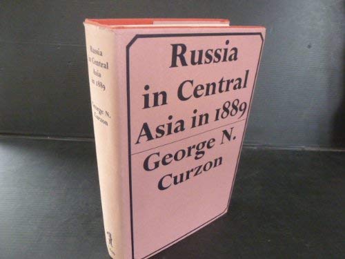 Russia in Central Asia in 1889 and the Anglo-Russian Question Politics & History