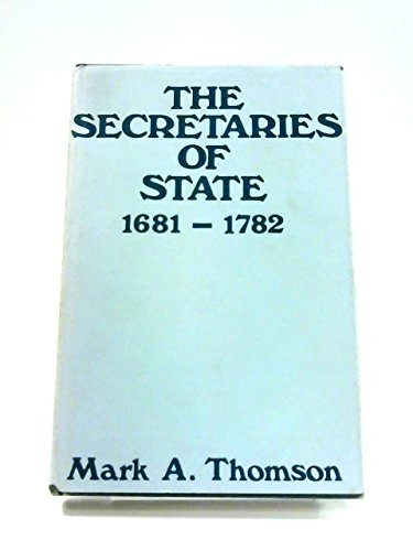 Secretaries Of State 1681-178 Reference Books