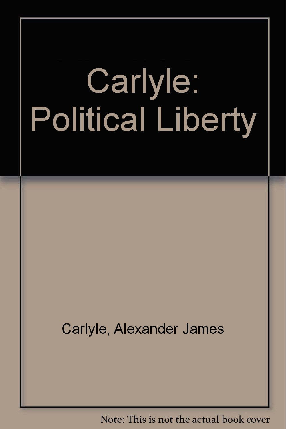 Carlyle-political Liberty Politics & History