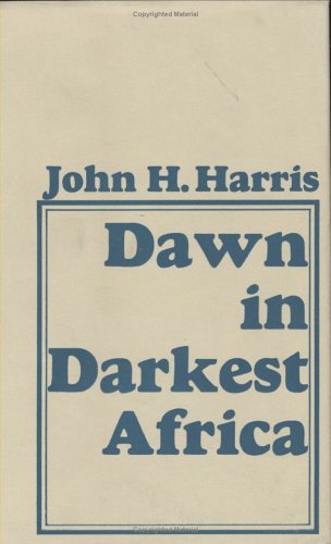 Dawn In Darkest Africa: With The Original Introduction By The Earl Of Cromer Geology & Geography