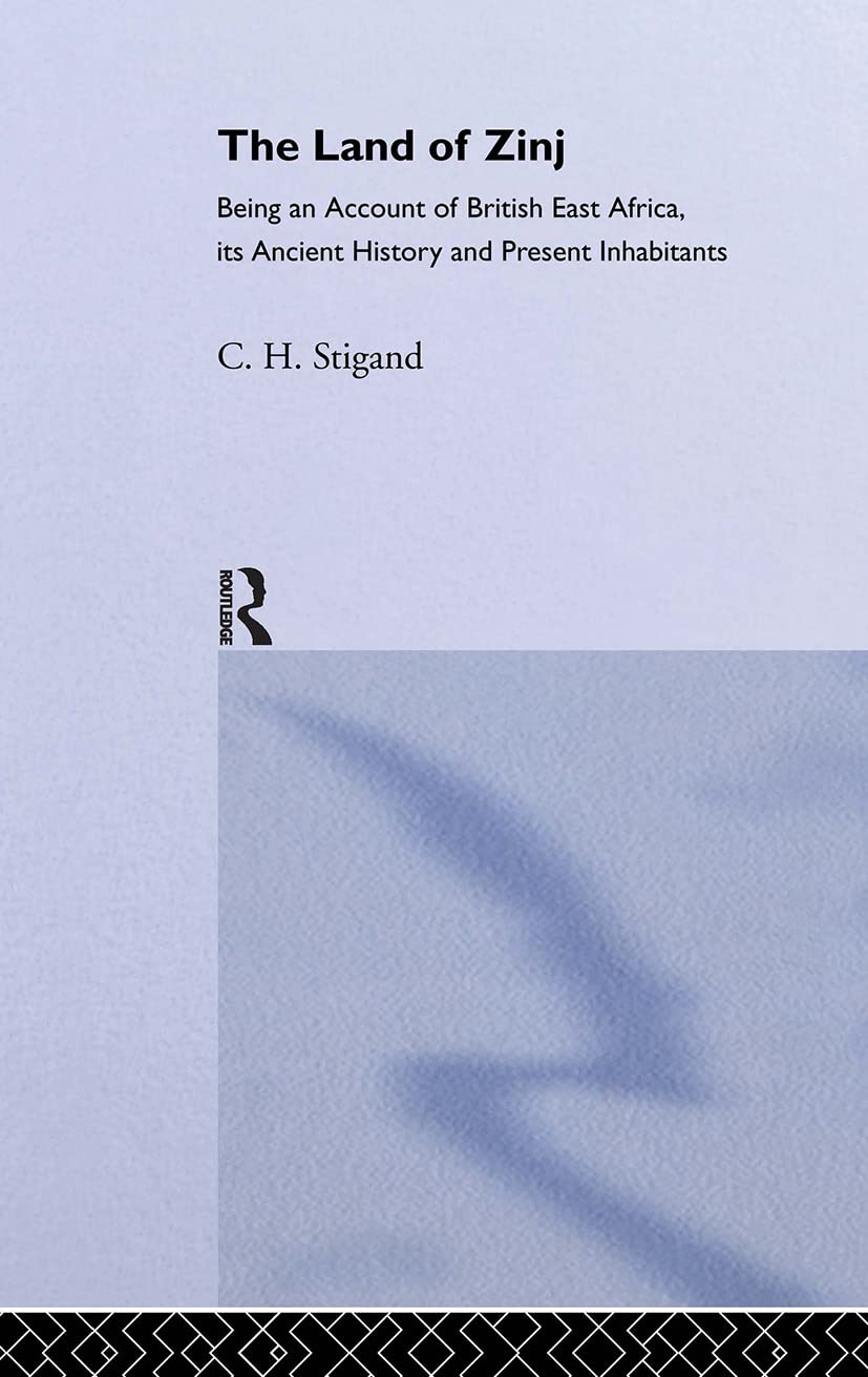 The Land of Zinj: Being an Account of British East Africa, its Ancient History and Present Inhabitants Social Sciences