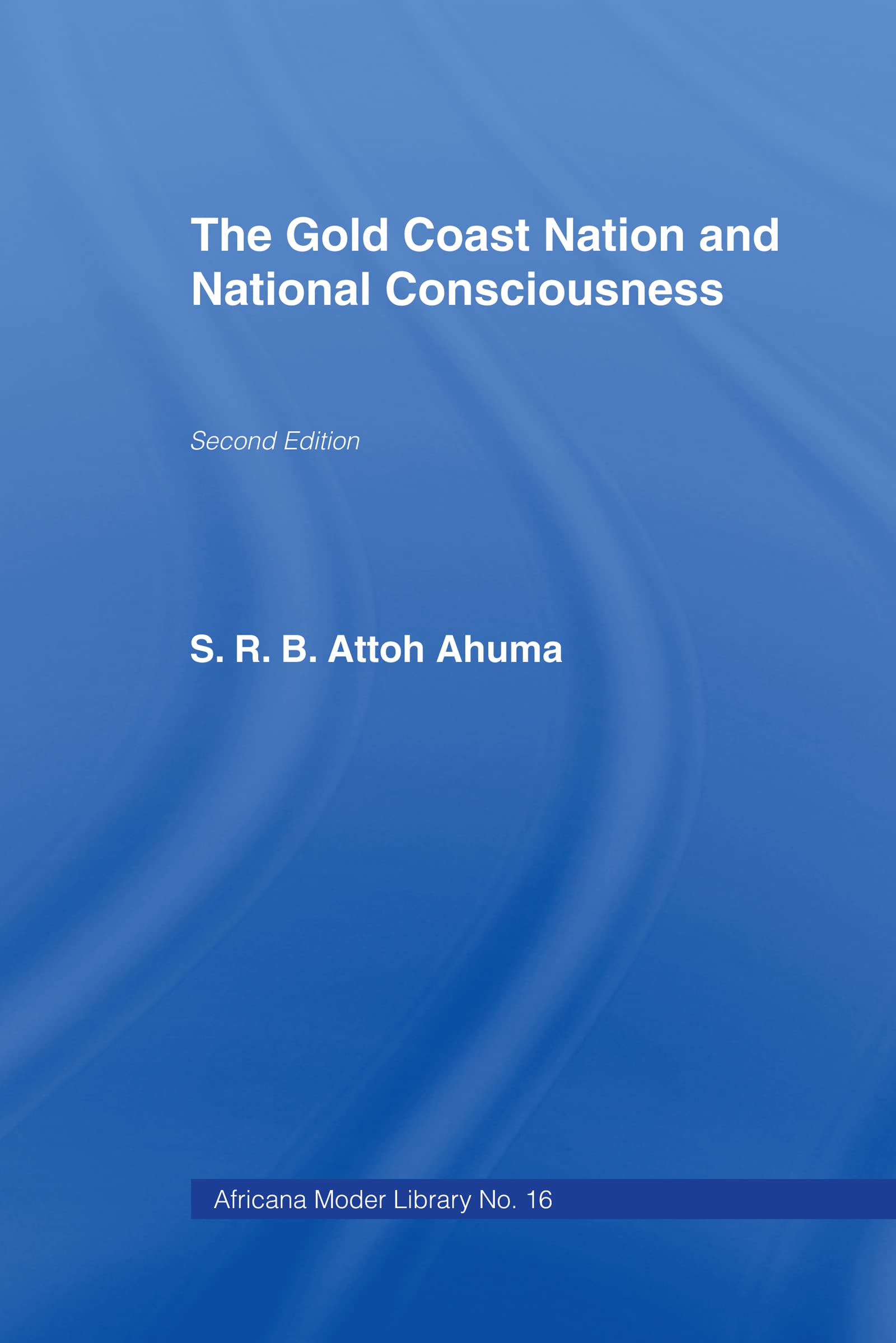 The Gold Coast Nation and National Consciousness Politics & History