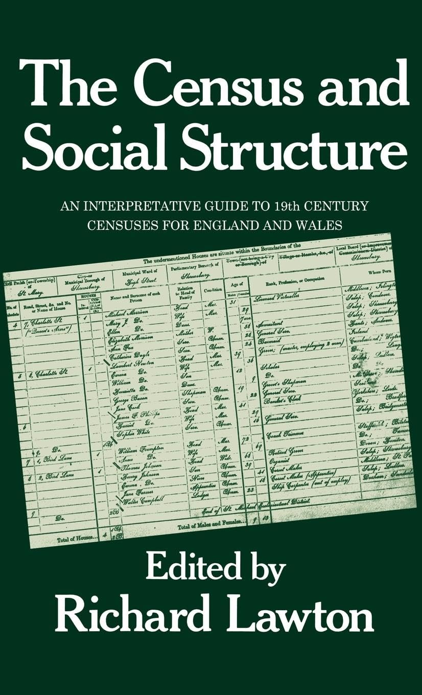 The Census and Social Structure: An Interpretative Guide to Nineteenth-Century Censuses for England and Wales book