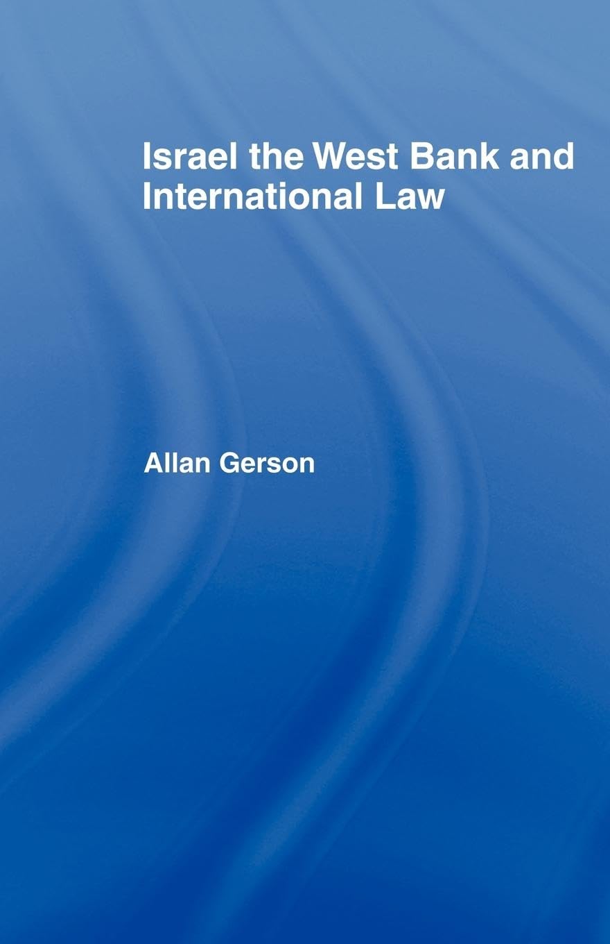 Israel, the West Bank and International Law Law