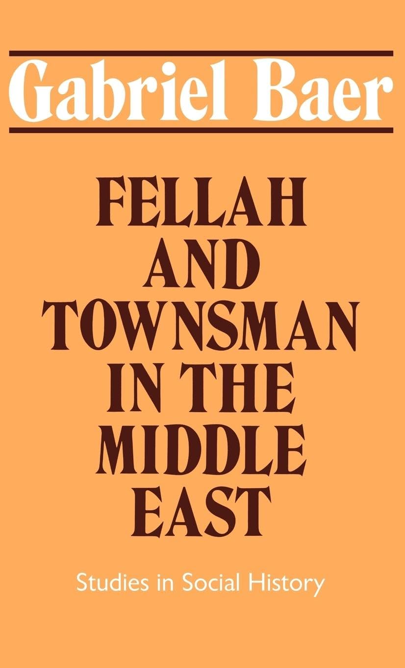 Fellah and Townsman in the Middle East Social Sciences