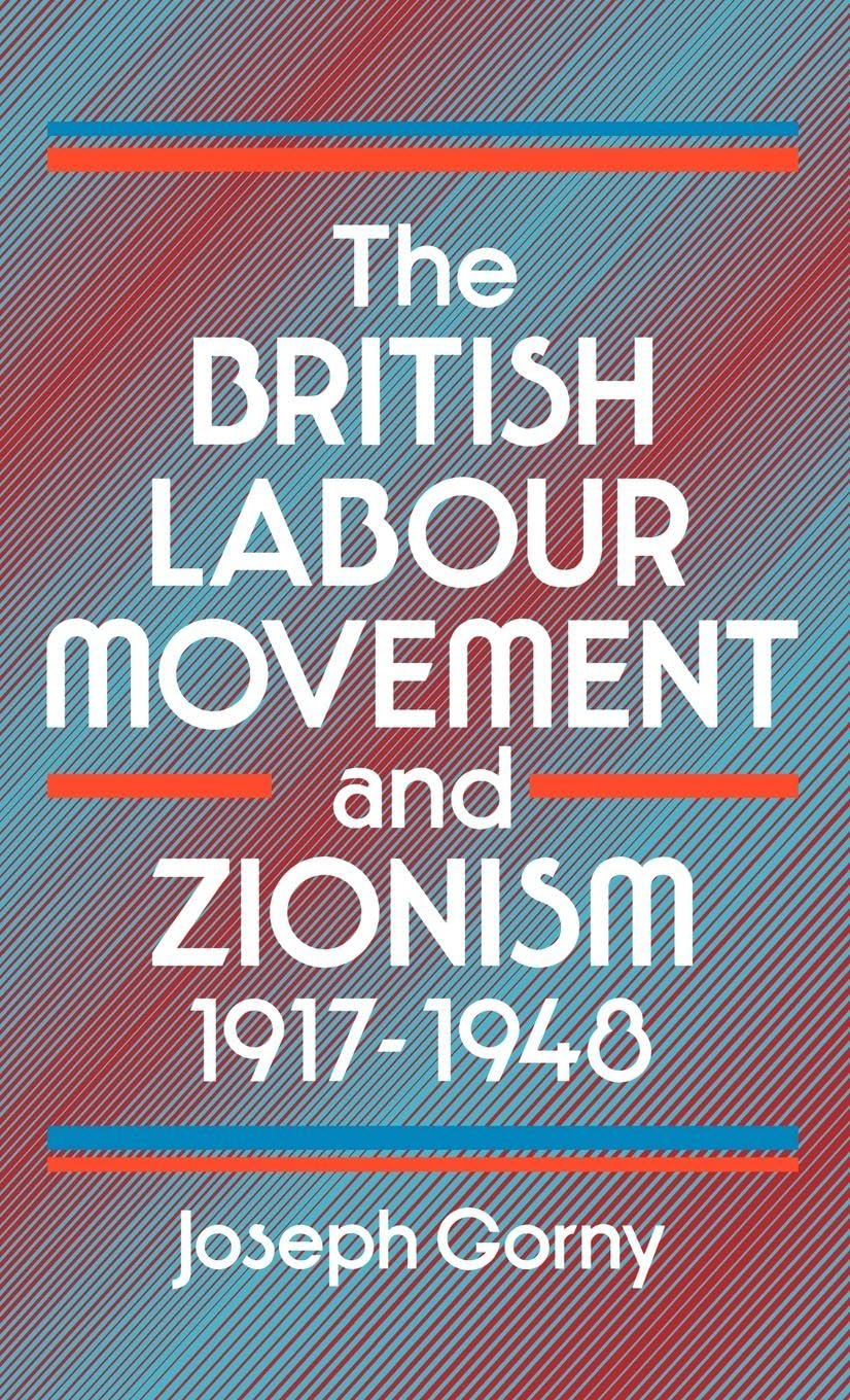 The British Labour Movement and Zionism, 1917-1948 Social Sciences