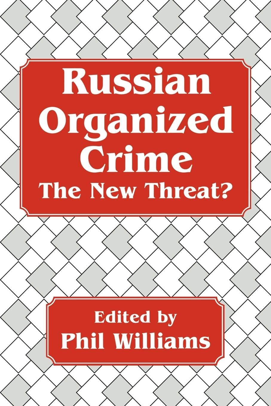 Russian Organized Crime: The New Threat (Cummings Center) Law