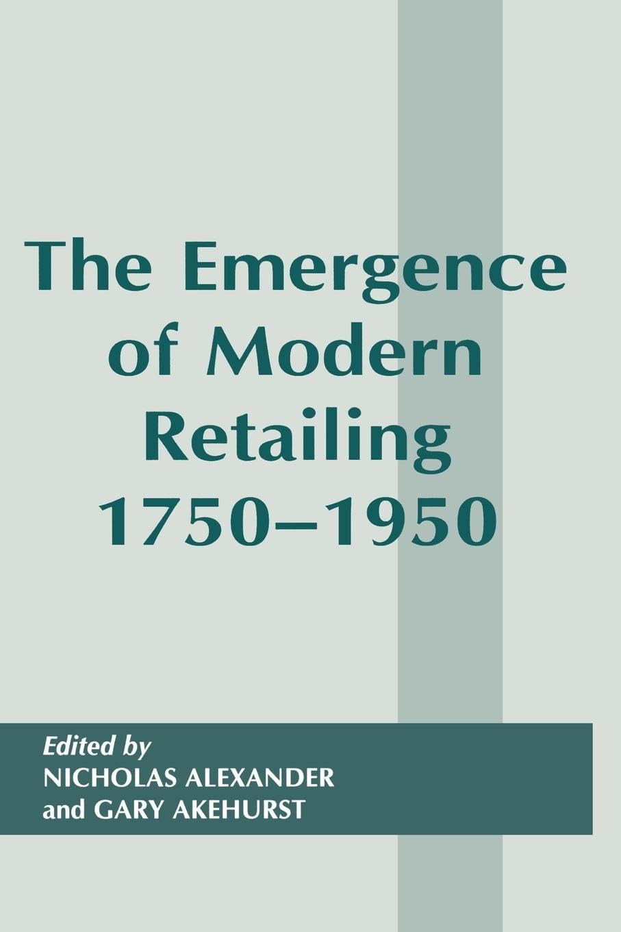 The Emergence of Modern Retailing 1750-1950 book