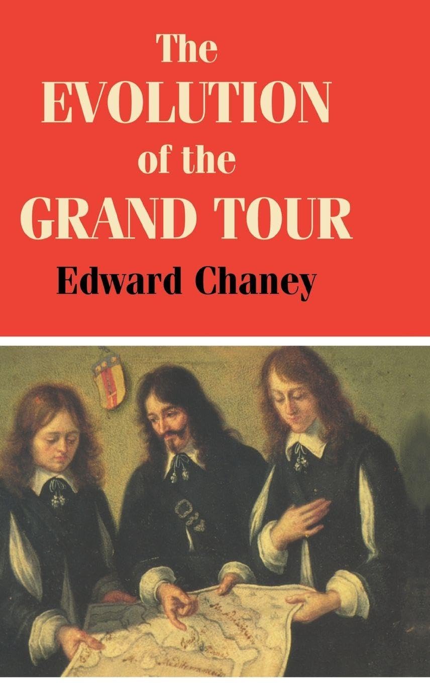 The Evolution of the Grand Tour: Anglo-Italian Cultural Relations since the Renaissance Social Sciences