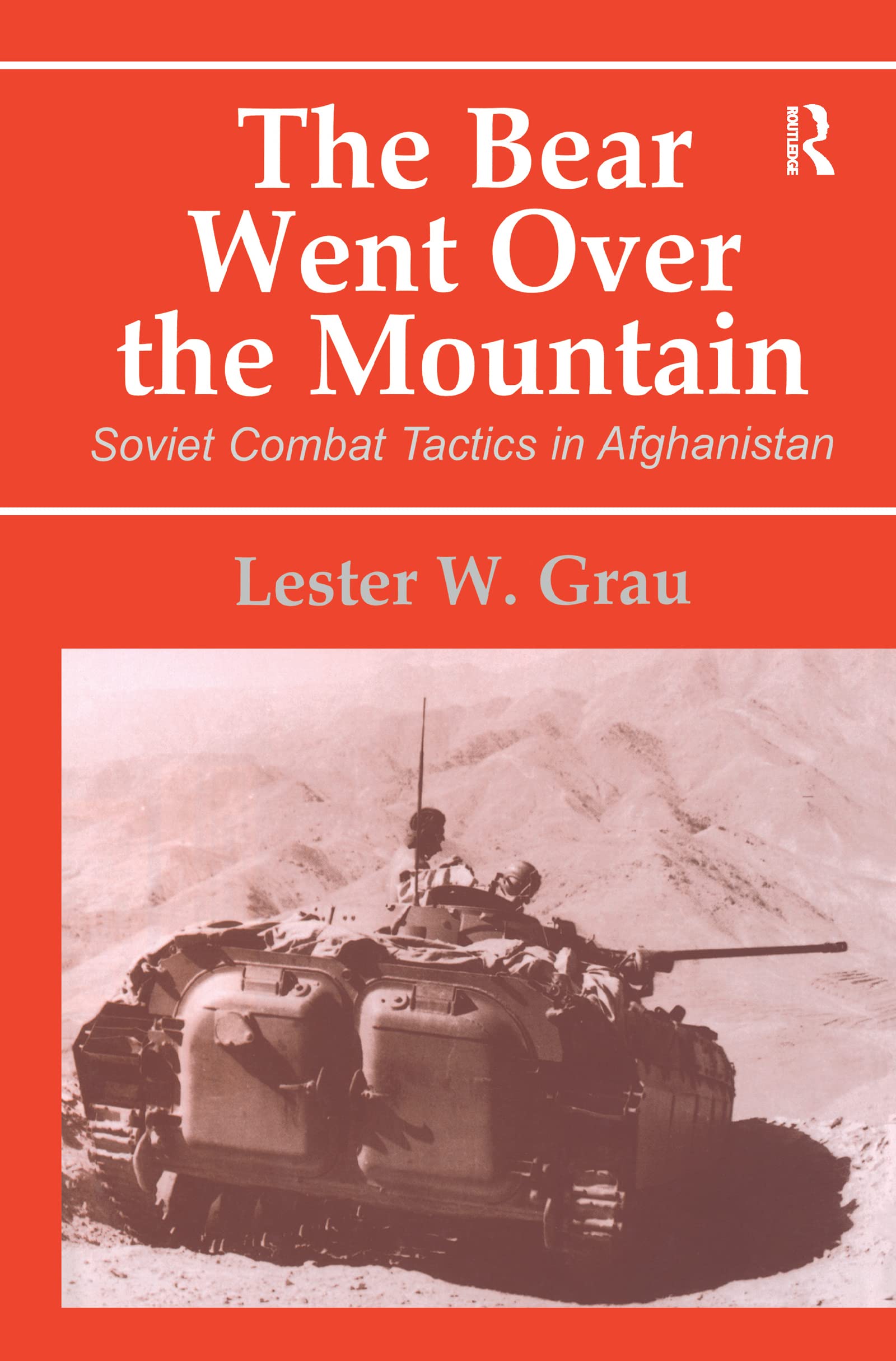 The Bear Went Over the Mountain: Soviet Combat Tactics in Afghanistan (Cass Series on the Soviet (Russian) Study of War, 9) Social Sciences