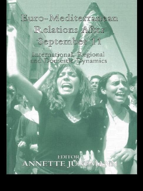 Euro-Mediterranean Relations After September 11: International, Regional and Domestic Dynamics Social Sciences