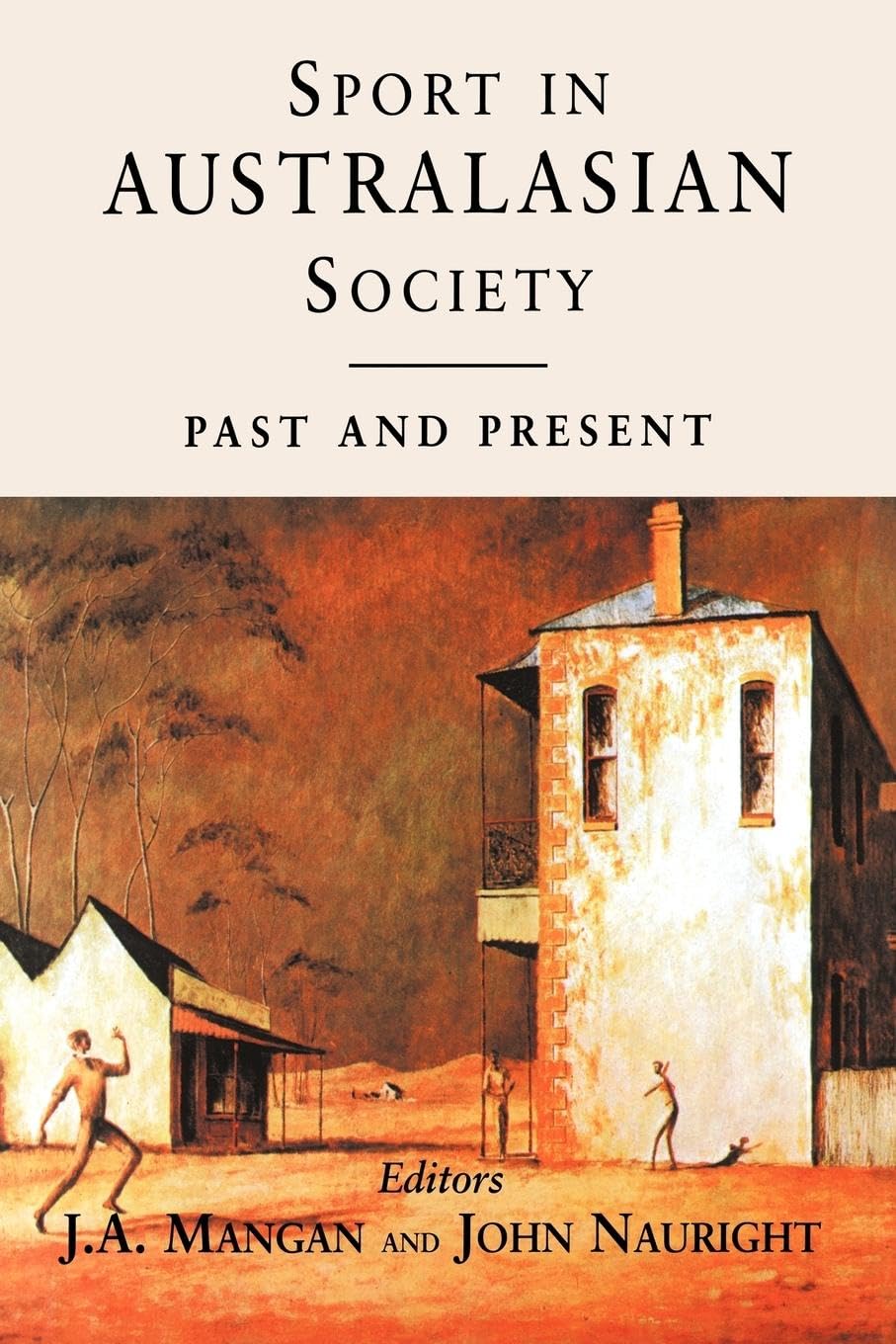 Sport in Australasian Society: Past and Present (Cass Series: Sport in the Global Society, 18, Band 18) General education