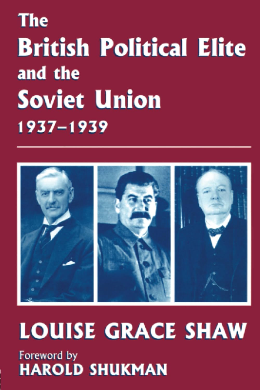 The British Political Elite and the Soviet Union (Cass Series--British Foreign and Colonial Policy) Social Sciences