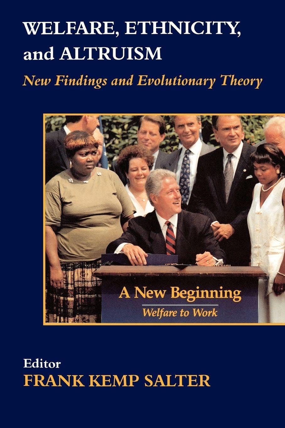 Welfare, Ethnicity and Altruism: New Data and Evolutionary Theory (Cass Series--Nationalism and Ethnicity) Books