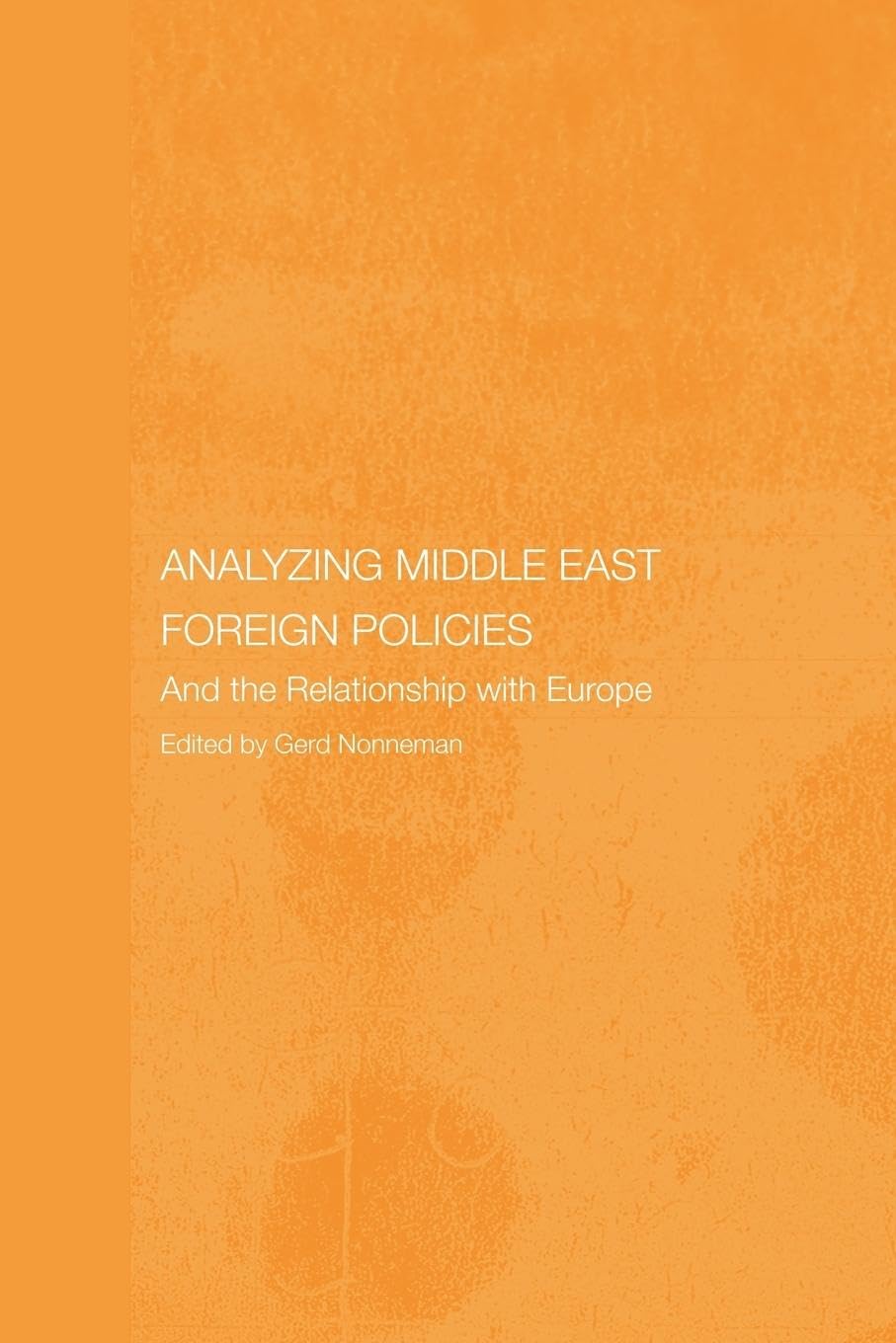 Analysing Middle East Foreign Policies: The Relationship with Europe Law