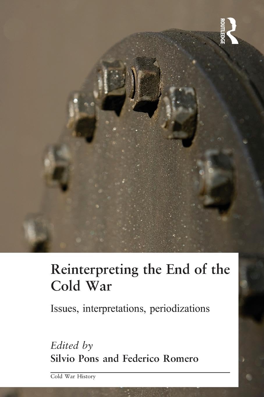 Reinterpreting the End of the Cold War: Issues, Interpretations, Periodizations (Cass Series: Cold War History) Politics & History