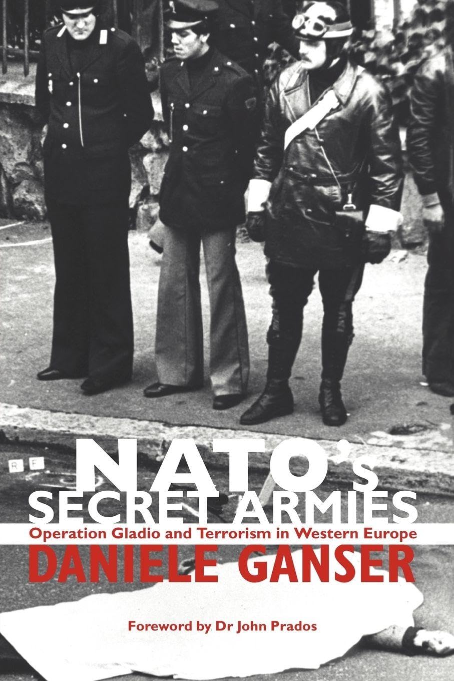 NATO's Secret Armies: Operation GLADIO and Terrorism in Western Europe (Contemporary Security Studies) Social Sciences