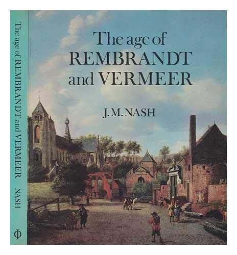 Age of Rembrandt and Vermeer: Dutch Painting in the Seventeenth Century Books