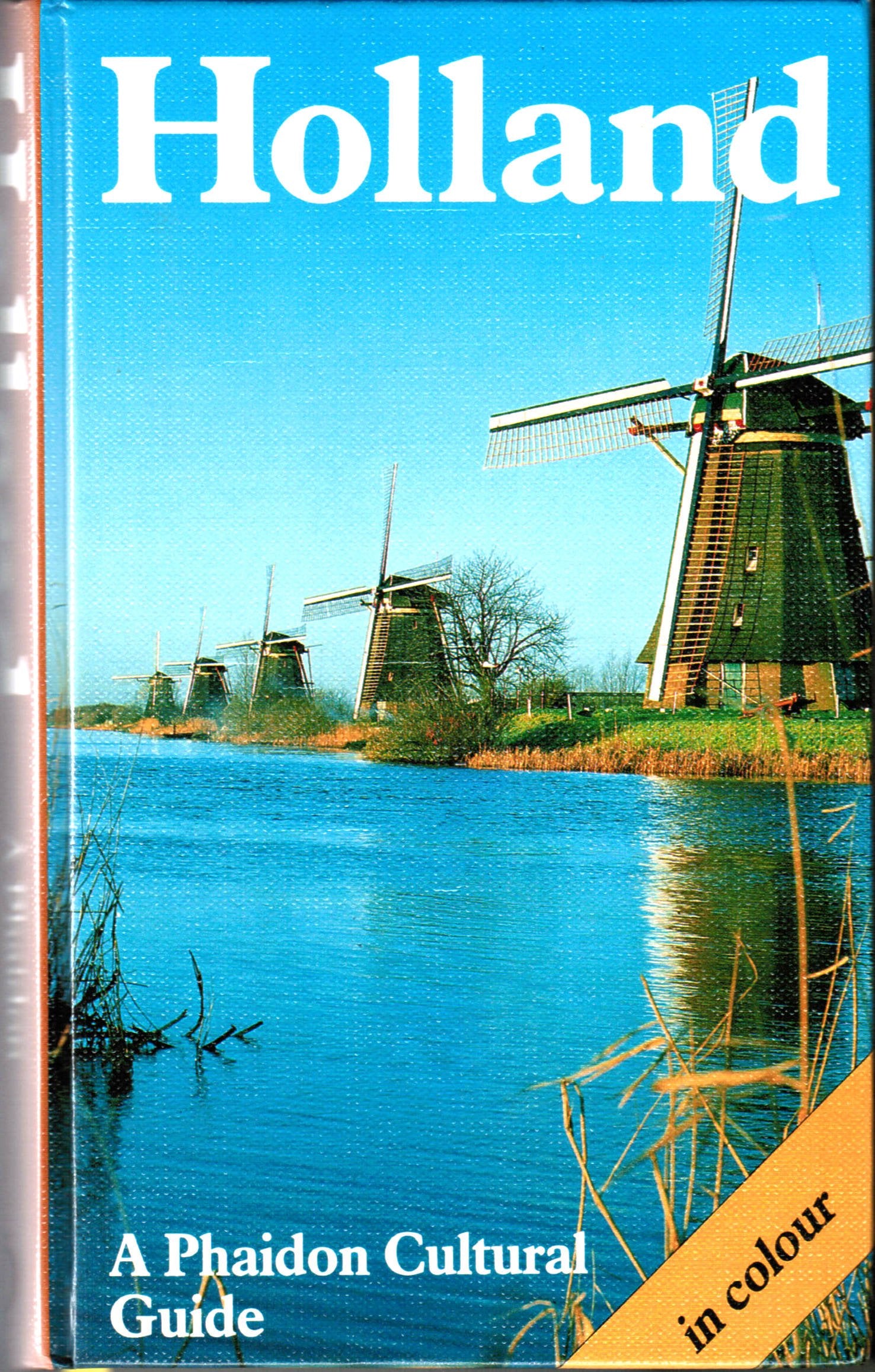 Holland: A Phaidon Art and Architecture Guide With over 275 Color Illustrations and 6 Pages of Maps (Phaidon Cultural Guide) Leisure, Home & Garden