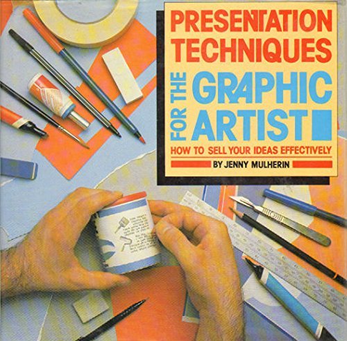 Presentation Techniques for the Graphic Artist: How to Sell Your Design Ideas Successfully - The Styles, the Secrets, the Tools of the Trade (Graphic Designer's Library, Band 0) Film, Art & Culture