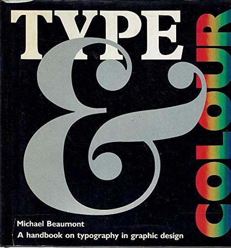 Type and Colour: Handbook of Typography in Graphic Design (Graphic Designer's Library, Band 0) Film, Art & Culture
