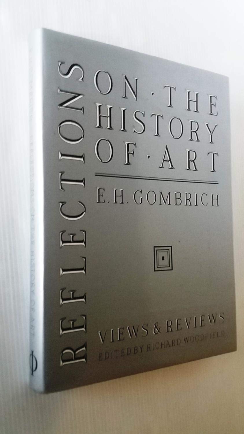REFLECTIONS ON THE HISTORY OF ART VIEWS AND REVIEWS book