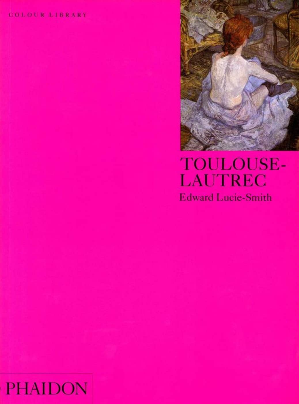 Toulouse-Lautrec: Colour Library: Edition en langue anglaise Film, Art & Culture