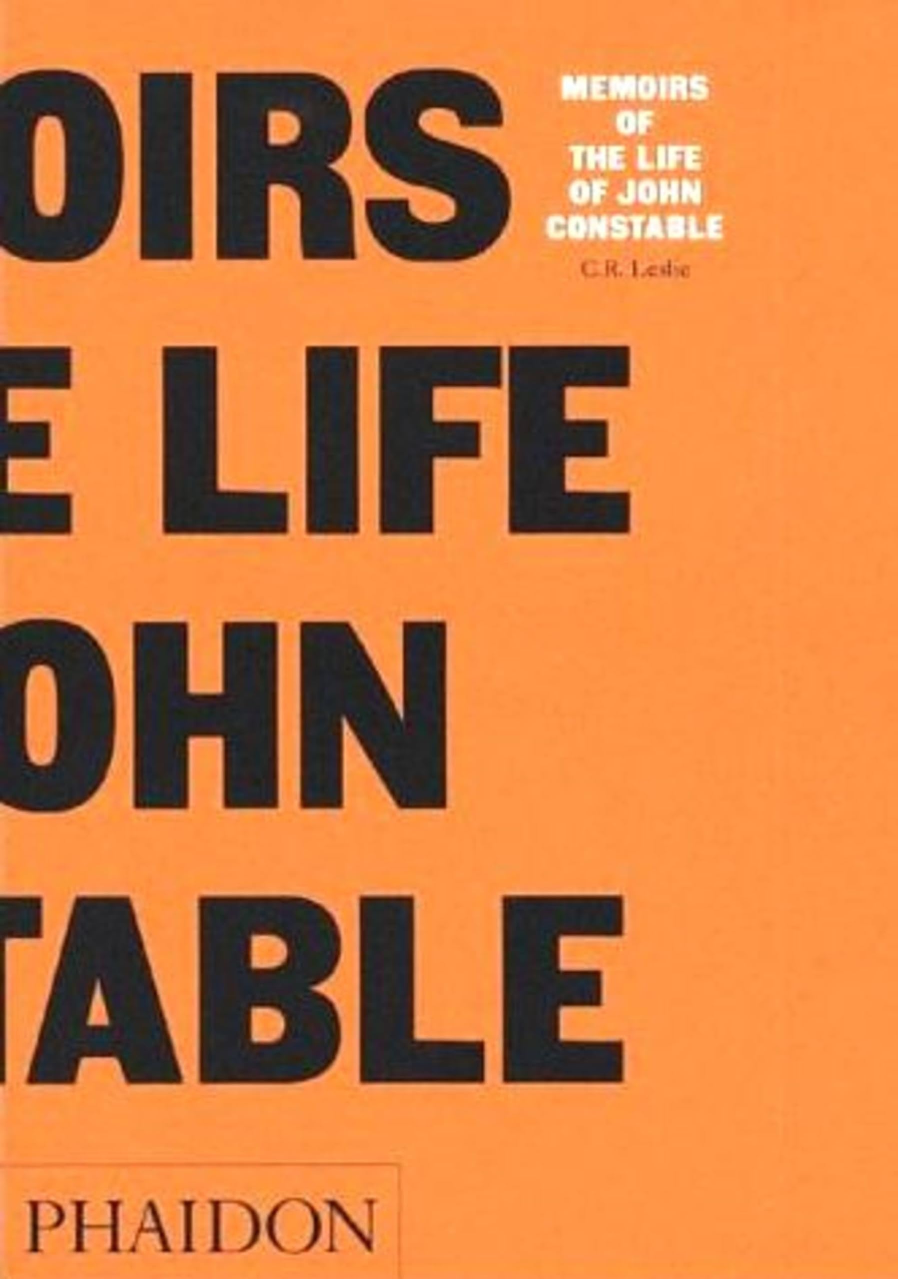 Constable: Memoirs of the Life (Arts and Letters) Art & Literature