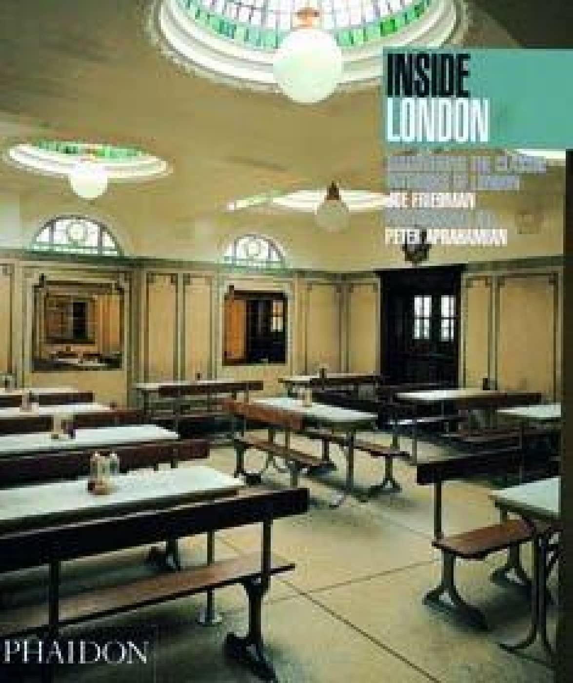 Inside London: Discovering the Classic Interiors of London (Inside Series) Architecture