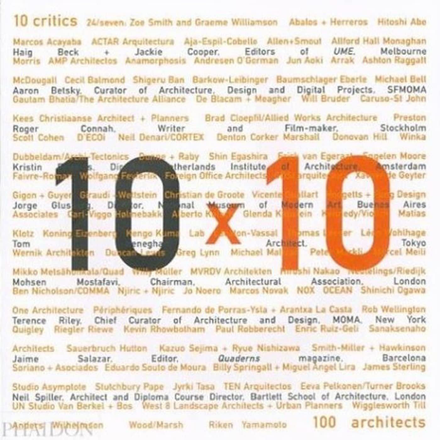 10 X 10: 10 critics, 100 architects Architecture
