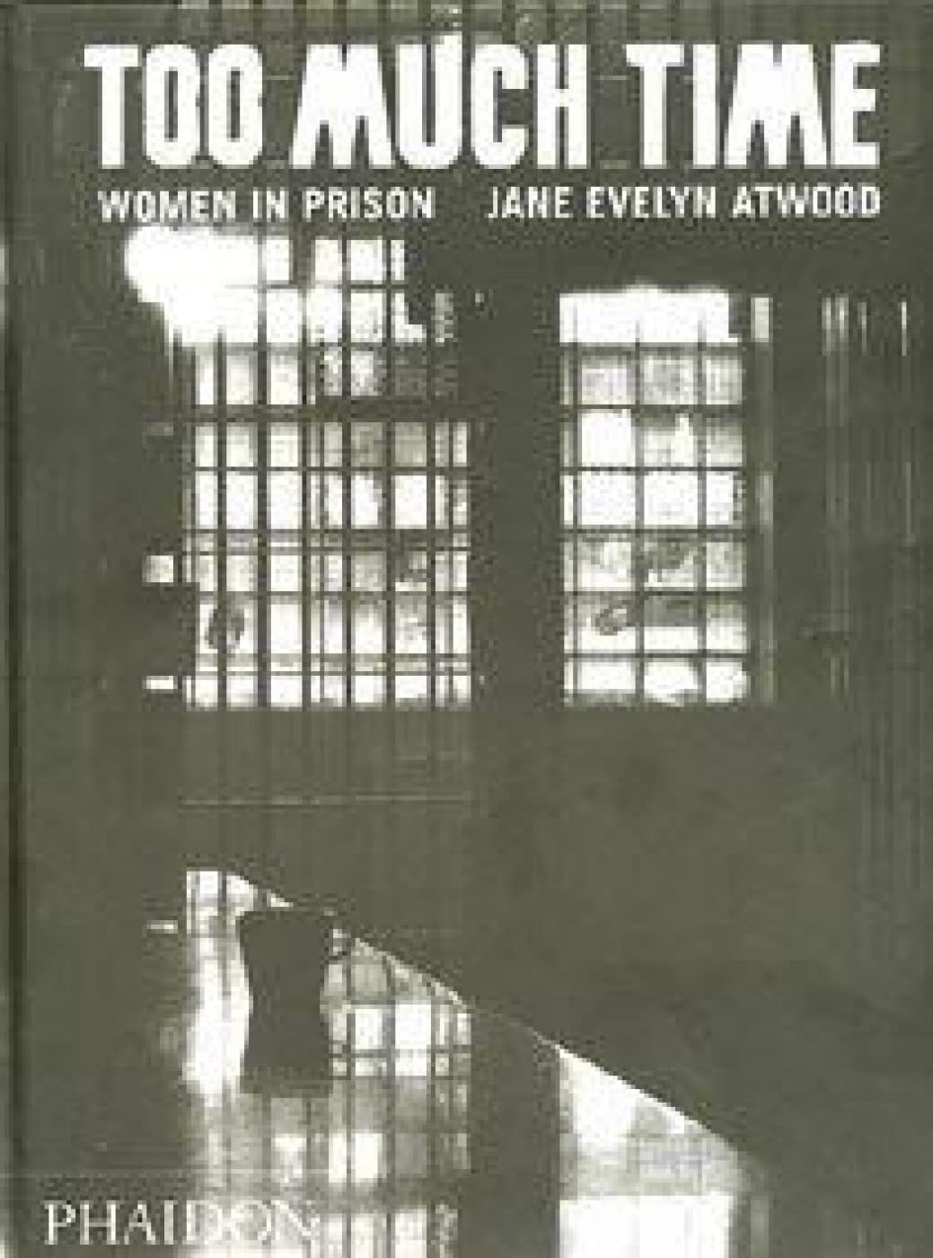 Too Much Time: Women in Prison Law