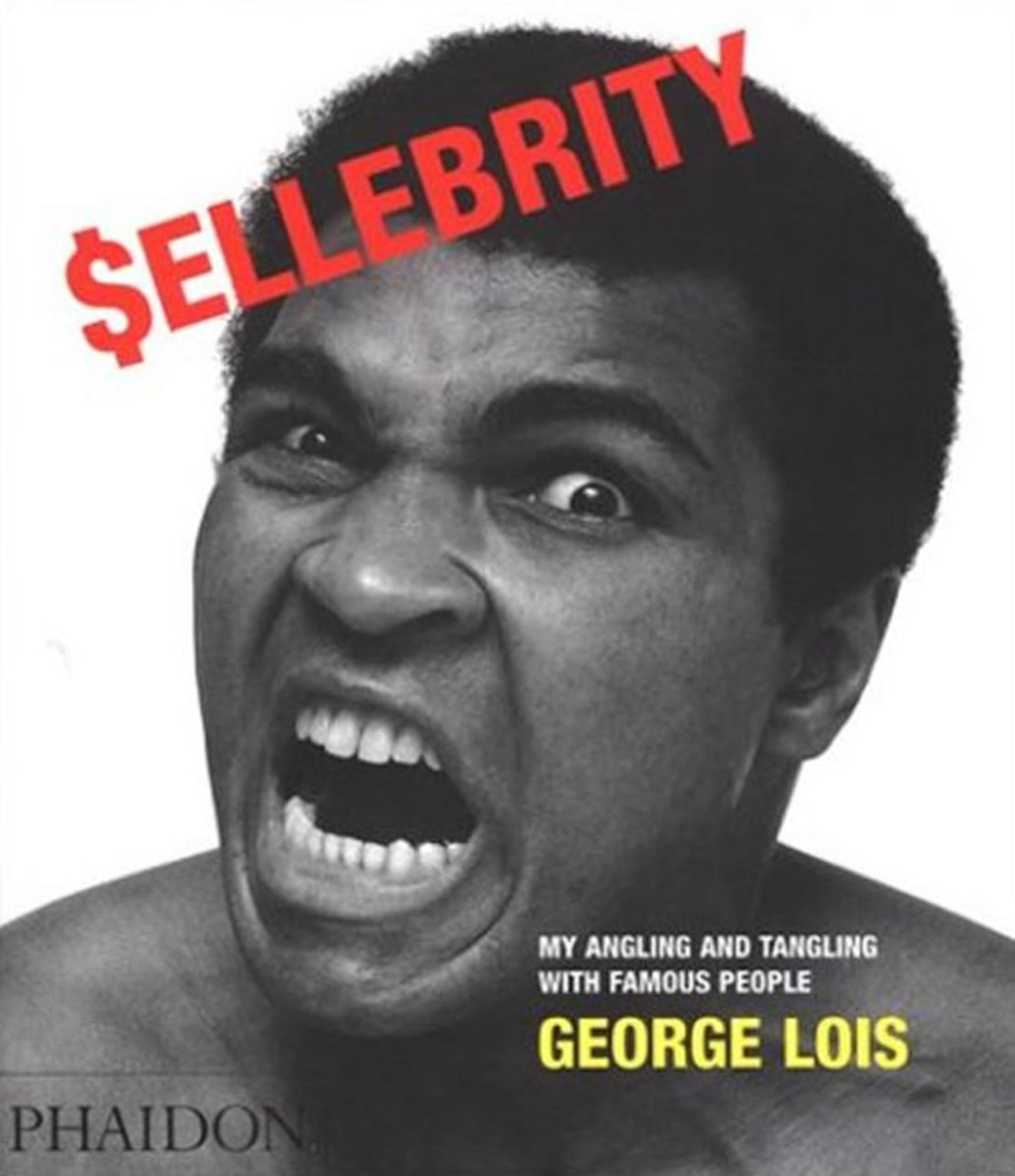 Sellebrity: My Angling and Tangling With Famous People Art & Literature